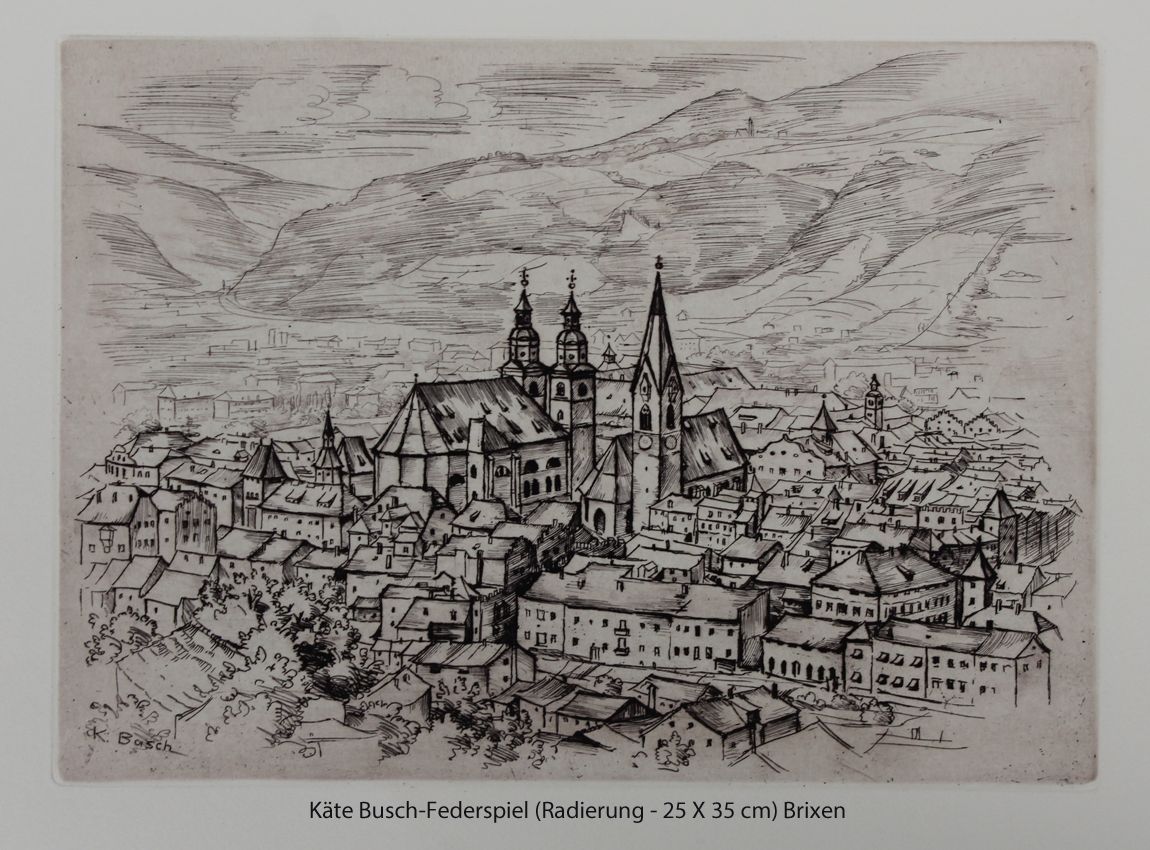 Busch-Federspiel Käte - Brixen Radierung