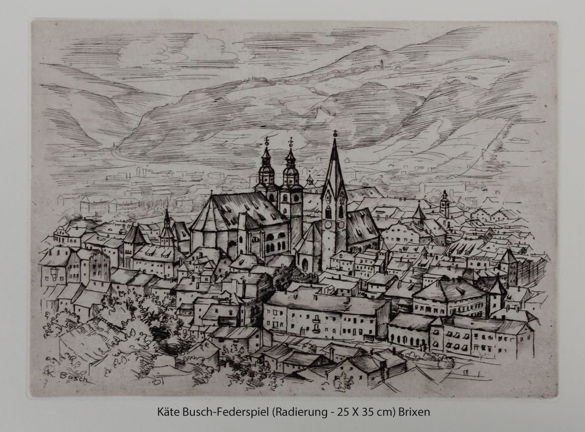 Busch-Federspiel Käte - Brixen Radierung